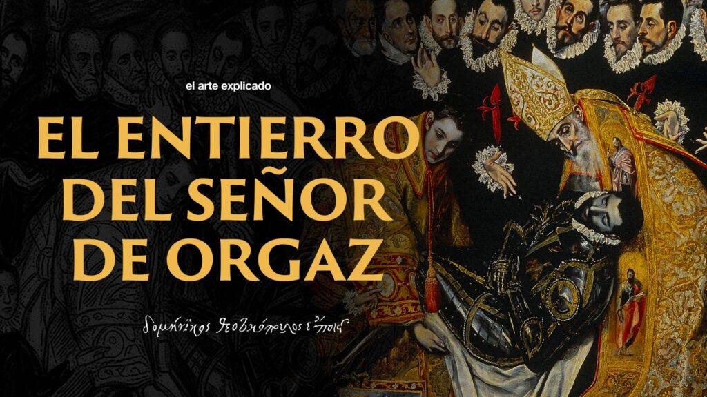 El Entierro del Señor de Orgaz Explicado