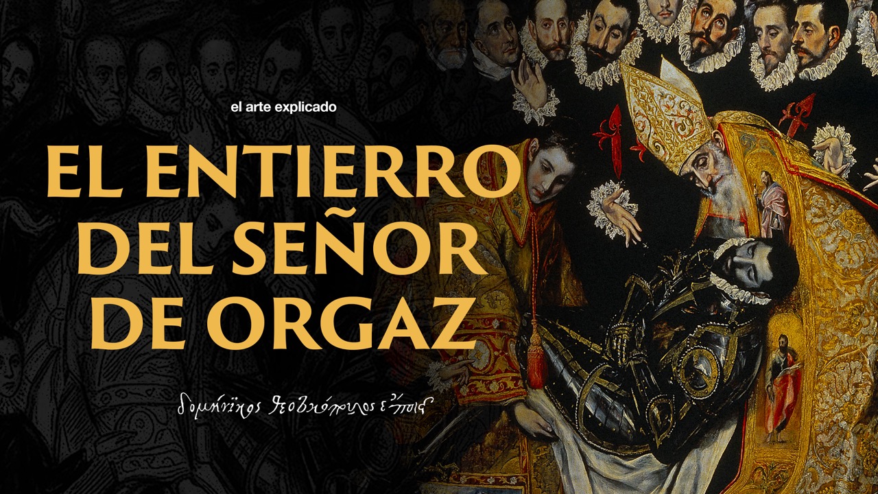 El Entierro del Señor de Orgaz Explicado